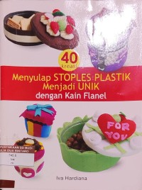 Image of Menyulap Stoples Plastik Menjadi Unik dengan kain Flanel