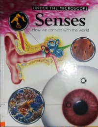 Image of Under The Microscope 6 : Senses : How we connect with the world
