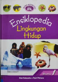 Image of Ensiklopedia Ipa 1 : Lingkungan hidup