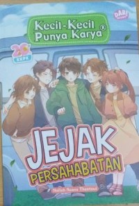 Image of Kecil-Kecil Punya Karya : Jejak Persahabatan