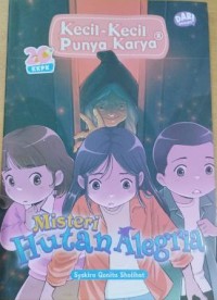 Image of Kecil Kecil punya karya : Misteri Hutan Alegria