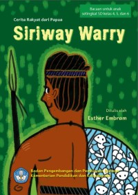 Siriway Warry: Cerita Rakyat dari Papua