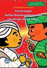 Pertarungan Sultan Maulana Hasanuddin dan Prabu Pucuk Umun: Cerita Rakyat dari Banten