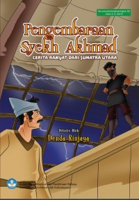Pengembaraan Syekh Akhmad: Cerita Rakyat dari Sumatera Utara