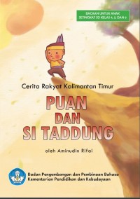 Puan dan SI Taddung: Cerita Rakyat Kalimantan Timur