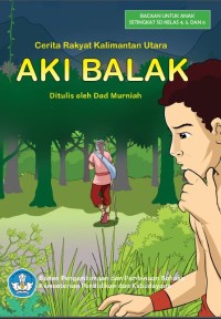 Aki Balak: Cerita Rakyat Kalimantan Utara