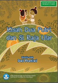 Kisah Dua Putri dan Si Raja Ular: Cerita Rakyat dari Papua