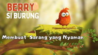 Barry Si Burung : Membuat Sarang Yang Nyaman