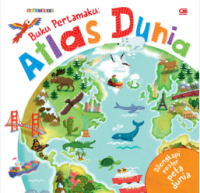 Buku Pertamaku : Atlas Dunia