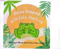 House Hopping with Felix the Frog