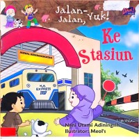 Jalan-Jalan, Yuk! Ke Stasiun