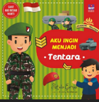 Saat Aku Besar Nanti : Aku Ingin Menjadi Tentara