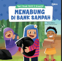 Seri Anak Aktif dan Kreatif : Menabung di Bank Sampah