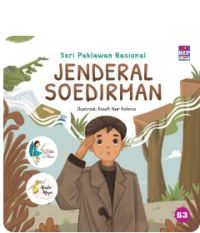 Seri Pahlawan Nasional : Jendral Soedirman