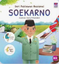 Seri Pahlawan Nasional : Soerkarno