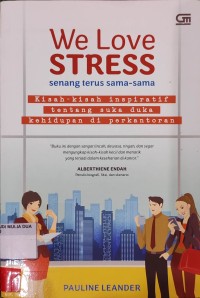 We Love Stress : Senang Terus Sama-sama